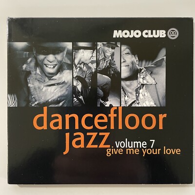 VARIOUS ARTISTS MOJO CLUB DANCEFLOOR JAZZ VOL 7 GIVE ME YOUR LOVE