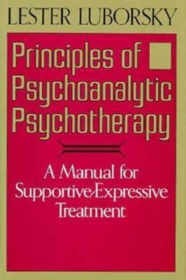 Principles of Psychoanalytic Psychotherapy: A Manual for... by Luborsky, Lester