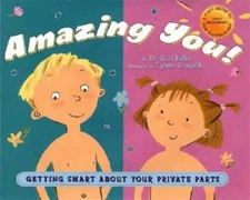 Amazing You: Getting Smart About Your Private Parts - Hardcover - GOOD