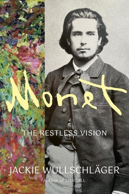 Monet: The Restless Vision by Jackie Wullschl?ger Hardcover Book