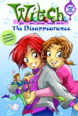 The Disappearance (W.I.T.C.H. Chapter Books #2) - Paperback - GOOD
