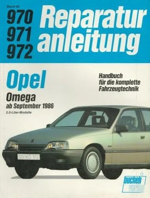 Opel Omega ab September 1986: 2.o-Liter-Modelle // Reprint der 8. Buch bucheli