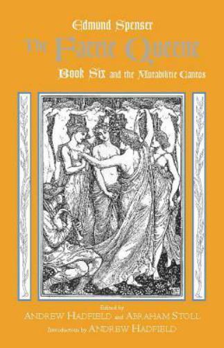 Faerie Queene, Book Six and the Mutabilitie Cantos by Edmund Spenser (2007, ...