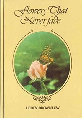 Flowers That Never Fade : Words of Hope and Inspiration with Ever