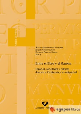Entre el Ebro y el Garona. Espacios, sociedades y culturas durante la Prehistori