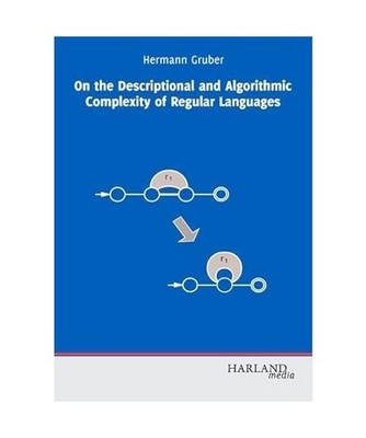 On the Descriptional and Algorithmic Complexity of Regular Languages, Gruber, He