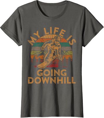 My Life Is Going Downhill Snowboard Gift Winter Ladies' Crewneck T-Shirt