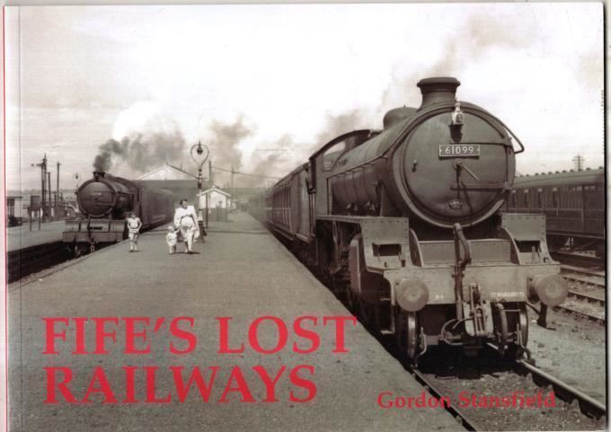 Fife's Lost Railways : Gordon Stansfield