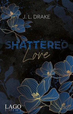 Shattered Love | J. L. Drake | Taschenbuch | Broken | 208 S. | Deutsch | 2025