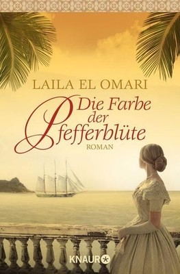 Die Farbe der Pfefferblüte: Roman (Die Glanville-Saga, Band 2) El Omari, Laila: