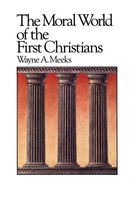 Wayne A. Meeks | The Moral World Of The First Christians | Taschenbuch (1988)