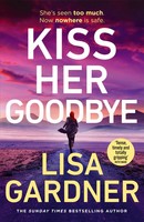Kiss Her Goodbye Lisa Gardner Taschenbuch 416 S. Englisch 2025 Mayhem Books