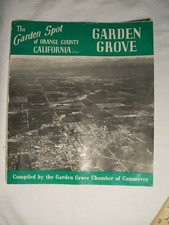 THE GARDEN SPOT of ORANGE COUNTY, CALIFORNIA  -  GARDEN GROVE, CA. 1940's