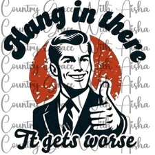 Sublimation Print Hang In There Funny Ready To Press Paper Ink Heat Transfer