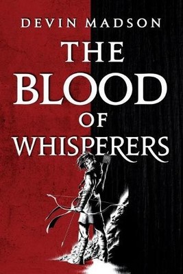 Devin Madson The Blood of Whisperers (Paperback) Vengeance Trilogy
