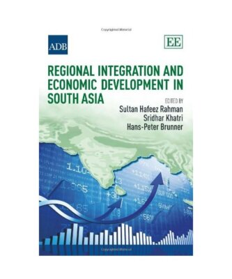 Regional Integration and Economic Development in South Asia