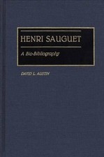 Henri Sauguet: A Bio-Bibliography by David L. Austin (English) Hardcover Book