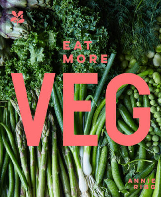Eat More Veg - Hardcover By Rigg, Annie - VERY GOOD