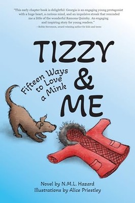 Tizzy and Me : Fifteen Ways to Love a Mink by N. M. L. Hazard (2024, Hardcover)