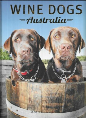 CRAIG MCGILL AND SUSAN ELLIOTT Wine Dogs Australia: A Pictorial Celebration of C - Picture 1 of 1