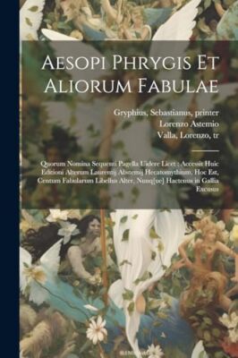 Wolfenbuettel Biblio - Aesopi Phrygis et aliorum fabulae Quorum Nomin - J555z