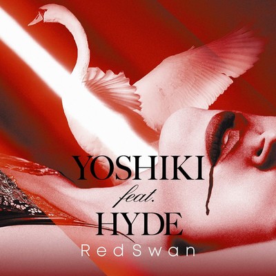 Red Swan＜YOSHIKI feat. HYDE edition＞ YOSHIKI feat. HYDE [CD single]