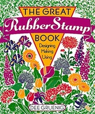 The Great Rubber Stamp Book : Designing - Making - Using Paperbac