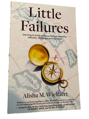 Little Failures: Learning to Build Resilience Through Everyday S