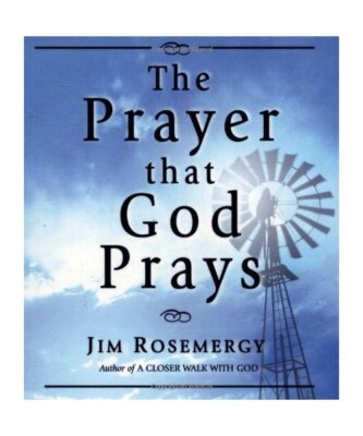 The Prayer That God Prays, Jim Rosemergy