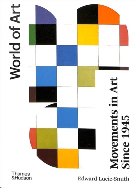 Movements in Art Since 1945 by Edward Lucie-Smith (Paperback Book)