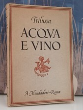 TRILUSSA ACQUA E VINO FIRMATO CON TIMBRO A SECCO - 1 ed.  1944 MONDADORI