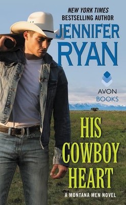His Cowboy Heart: A Montana Men Novel, Ryan, Jennifer