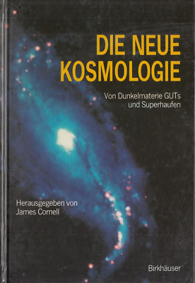 B1- BIRKHÄUSER CORNELL : DIE NEUE KOSMOLOGIE