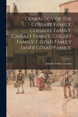 Genealogie der Familie Cossart, Familie Cossairt, Familie Cassatt, Cozart