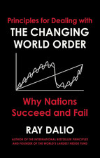 Principles for Dealing with the Changing World Order: Why Nations Succeed or Fai
