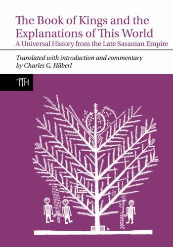 Translated Texts for Historians Ser.: The Book of Kings and the Explanations ...