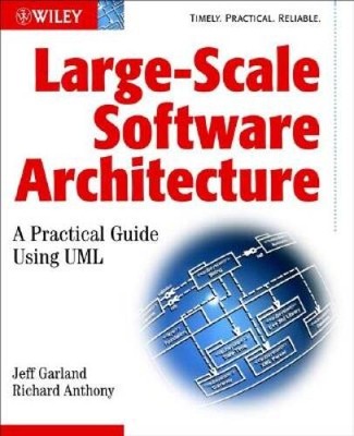Large-Scale Software Architecture: A Practical Guide using UML - GOOD
