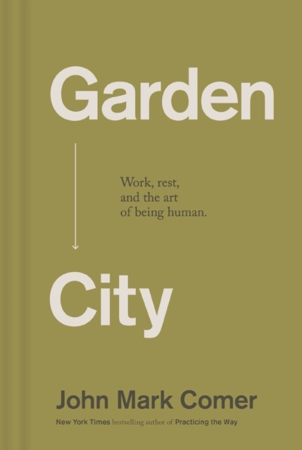 Thomas Nelson Garden City: Work, Rest, And The Art Of Being Human. - Image 4
