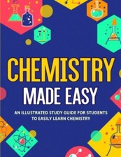 Chemistry Made Easy: An Illustrated Study Guide For Stu... 9781952914058 by NEDU