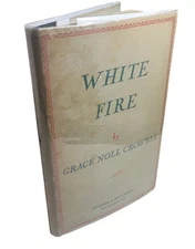 1934 White Fire Grace Noll Crowell RARE in Jacket Poetry Book