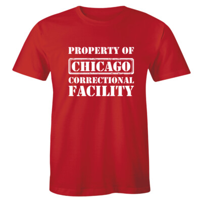Property Of Chicago Correctional Facility - IL Prison Men's T-shirt Tee