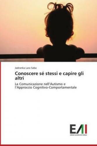 Thumbnail - Conoscere Sé Stessi E Capire Gli Altri La Comunicazione Nell Autismo E