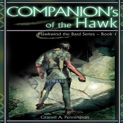 Companion's of the Hawk Granvil A. Pennington Author Solutions In