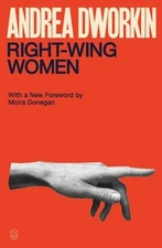 Right-Wing Women by Andrea Dworkin: New