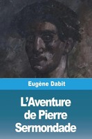 EugèNe Dabit | L'aventure De Pierre Sermondade | Taschenbuch | FranzöSisch