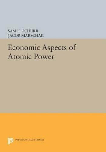 Thumbnail - Economic Aspects Of Atomic Power (princeton Legacy Library) By Schurr,