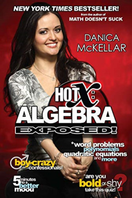 Hot X: Algebra Exposed! - Paperback NEW Danica McKellar 2011-06-28
