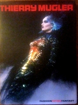 THIERRY MUGLER - FASHION FETISH FANTASY - 1999 herausgegeben von Claude Deloffre