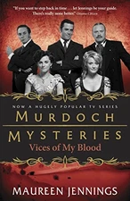 VICES OF MY BLOOD (MURDOCH MYSTERIES) By Maureen Jennings **BRAND NEW**