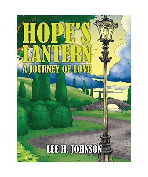 Hope's Lantern: A Journey of Love, Lee H. Johnson